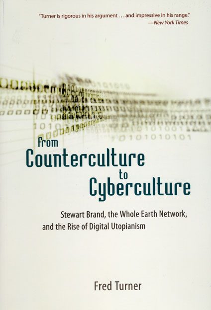 Fred Turner, From Counterculture to Cyberculture