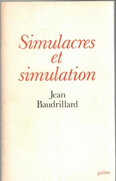 Jean Baudrillard — Simulacres et Simulation
